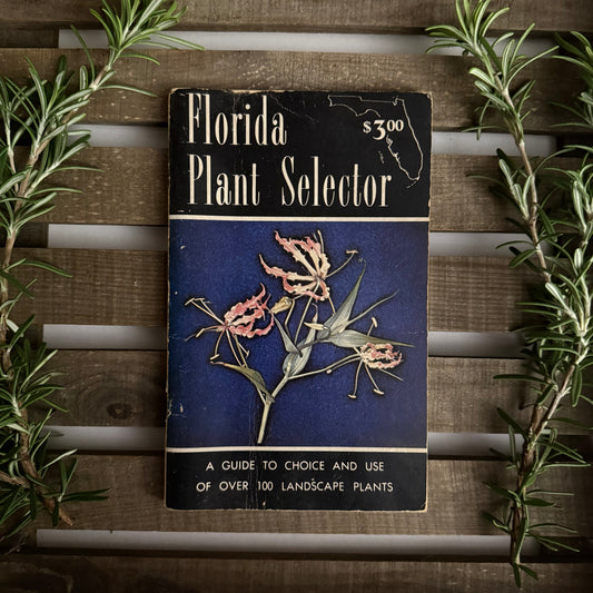 Florida Plant Selector (1980) – A Guide to the Choice & Use of Over 100 Landscape Plants | Vintage Florida Gardening Book