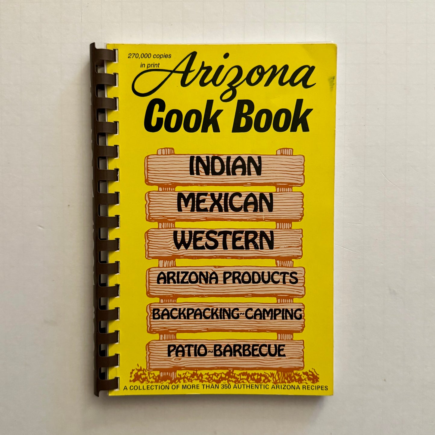 Arizona Cook Book : Indian, Mexican, Western, Arizona Products, Backpacking‑Camping, Patio‑Barbecue” – spiral-bound regional cookbook