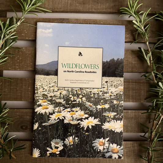 Wildflowers on North Carolina Roadsides – Official NCDOT Guidebook (Roadside Environmental Unit)