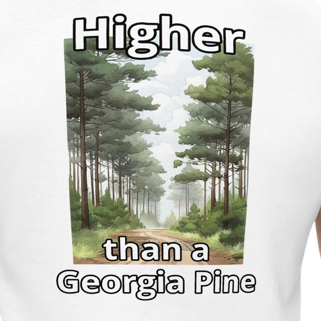 Higher than a Georgia Pine T-Shirt