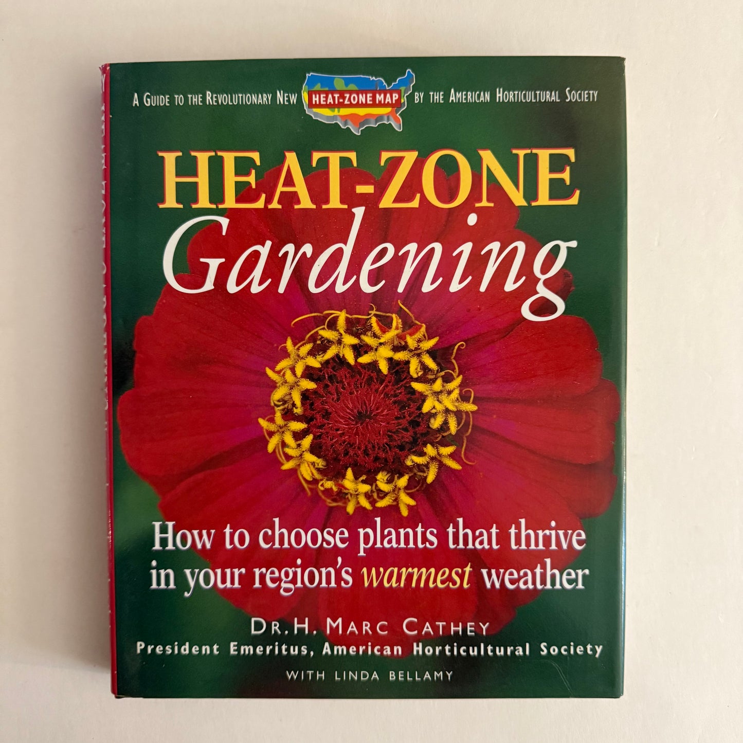 Heat-Zone Gardening: How to Choose Plants That Thrive in Your Region’s Warmest Weather (Hardcover)