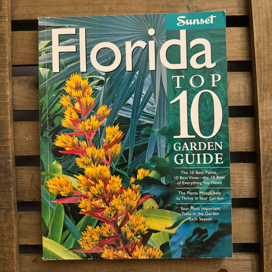 Florida Top 10 Garden Guide – Sunset Book for Tropical and Subtropical Gardening