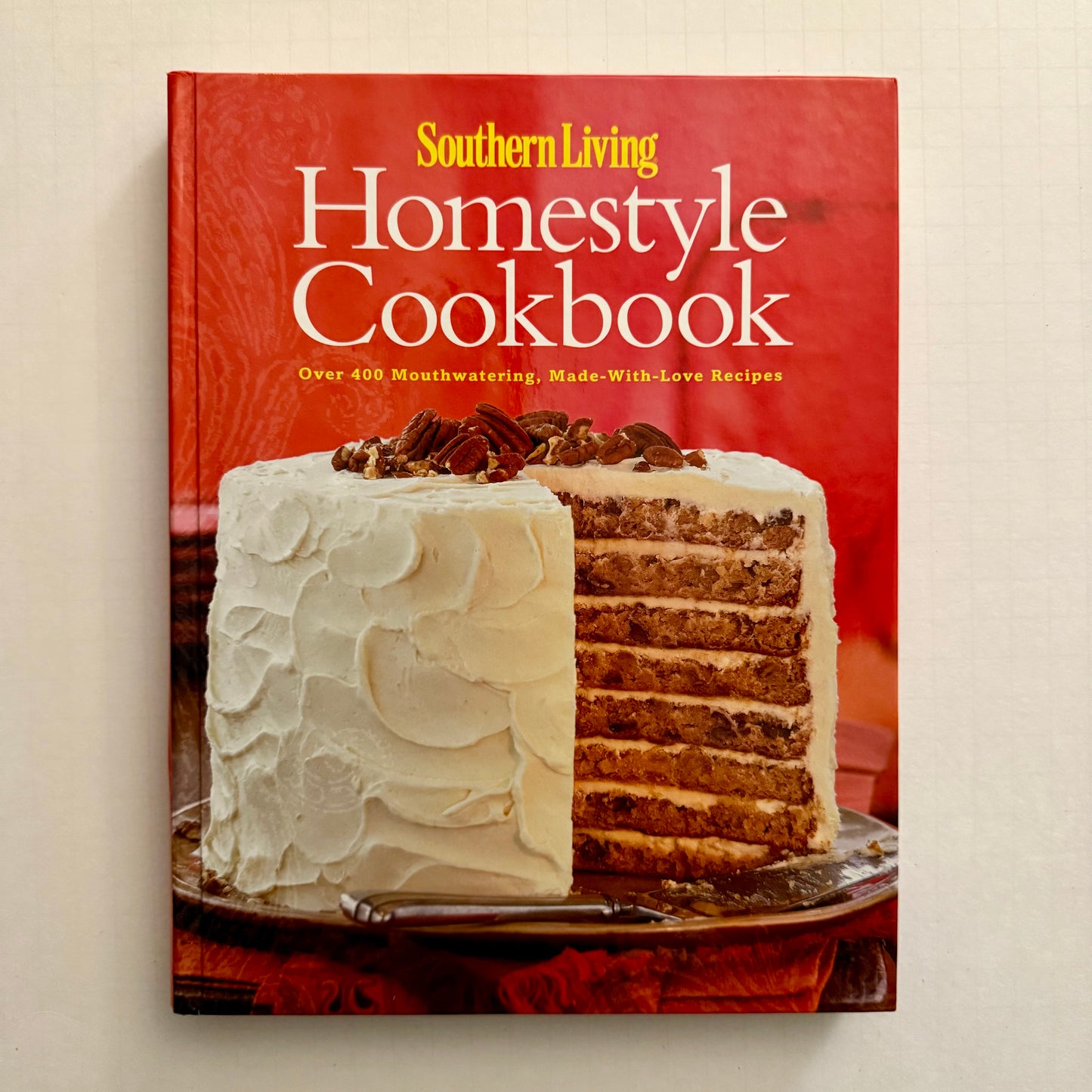 Southern Living Homestyle Cookbook – Over 400 Mouthwatering, Made-With-Love Recipes