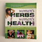 Women’s Herbs, Women’s Health (Revised Edition)
A Practical Guide to Herbal Medicine for Women