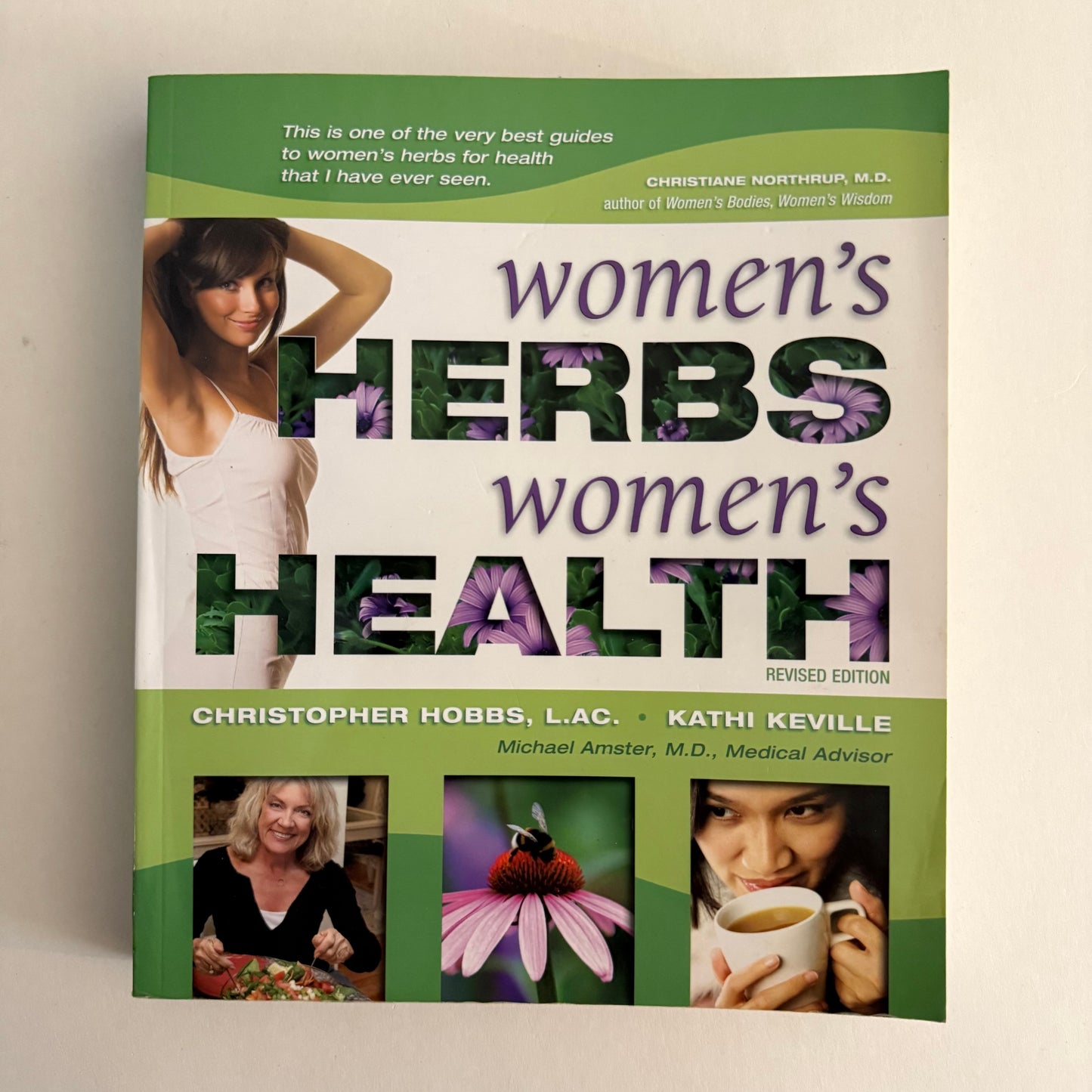 Women’s Herbs, Women’s Health (Revised Edition)
A Practical Guide to Herbal Medicine for Women