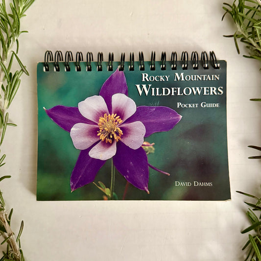 Rocky Mountain Wildflowers — Pocket Guide by David Dahms (Spiral-Bound Field Edition)