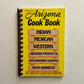 Arizona Cook Book : Indian, Mexican, Western, Arizona Products, Backpacking‑Camping, Patio‑Barbecue” – spiral-bound regional cookbook