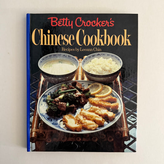 Betty Crocker’s Chinese Cookbook - Recipes by Leann Chin